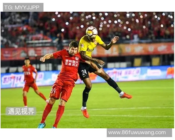 恒大与长春亚泰激战正酣精彩直播尽在眼前不容错过