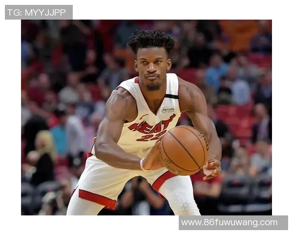 吉米巴特勒带领热火队重返巅峰展现领袖魅力与团队精神